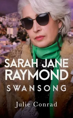 Sarah Jane Raymond : Le chant du cygne - Sarah Jane Raymond: Swansong