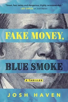 Faux argent, fumée bleue - Fake Money, Blue Smoke