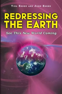 Redresser la Terre - Voir venir ce nouveau monde - Redressing the Earth-See This New World Coming