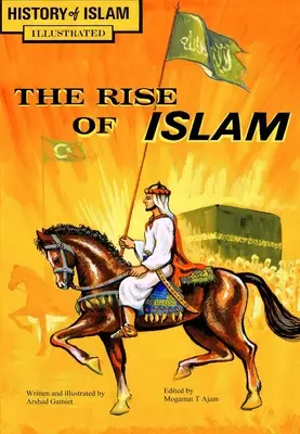 La montée de l'islam : Histoire de l'Islam - The Rise of Islam: History of Islam