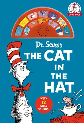 Le chat dans le chapeau du Dr Seuss (Livres de sons du Dr Seuss) : Le chat dans le chapeau du Dr Seuss (Livres sonores du Dr Seuss) : Avec 12 sons ridicules ! - Dr. Seuss's the Cat in the Hat (Dr. Seuss Sound Books): With 12 Silly Sounds!