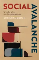 Social Avalanche : Foules, villes et marchés financiers - Social Avalanche: Crowds, Cities and Financial Markets