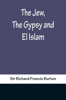 Le Juif, le Gitan et l'Islam - The Jew, The Gypsy and El Islam