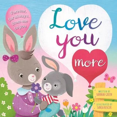 Love You More : Livre de bord matelassé - Love You More: Padded Board Book