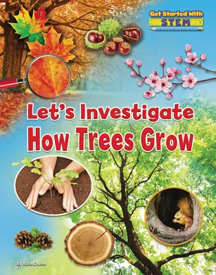 Cherchons à savoir comment poussent les arbres - Let's Investigate How Trees Grow