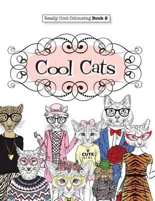 Livre de coloriage vraiment COOL 2 : Chats cool - Really COOL Colouring Book 2: Cool Cats