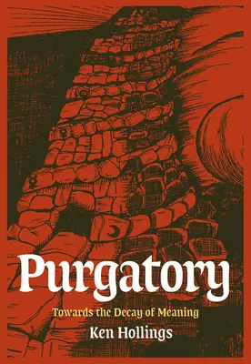 Purgatoire, Volume 2 : Le projet Trash : Vers la décomposition du sens - Purgatory, Volume 2: The Trash Project: Towards the Decay of Meaning