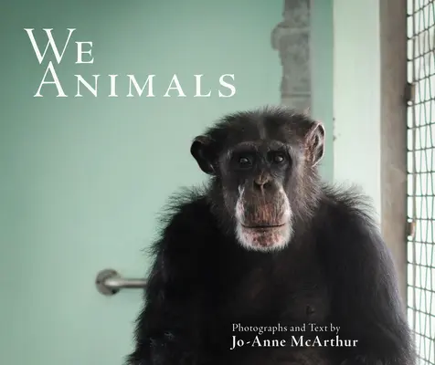 Nous, les animaux (édition révisée) - We Animals (Revised Edition)