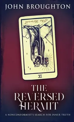L'ermite renversé : La recherche de la vérité intérieure par un non-conformiste - The Reversed Hermit: A Nonconformist's Search For Inner Truth