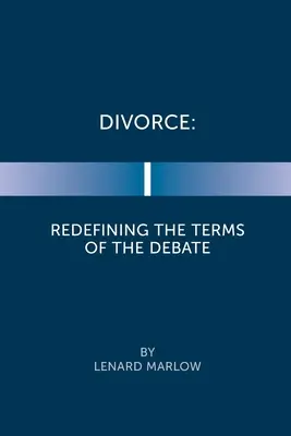Le divorce : Redéfinir les termes du débat - Divorce: Redefining the Terms of the Debate
