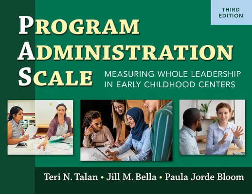 Échelle d'administration des programmes (Pas) : Mesure de l'ensemble du leadership dans les centres de la petite enfance, troisième édition - Program Administration Scale (Pas): Measuring Whole Leadership in Early Childhood Centers, Third Edition