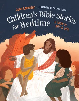 Histoires bibliques pour enfants à l'heure du coucher (entièrement illustrées) : Édition cadeau : Pour grandir dans la foi et l'amour - Childrens Bible Stories for Bedtime (Fully Illustrated): Gift Edition: To Grow in Faith & Love