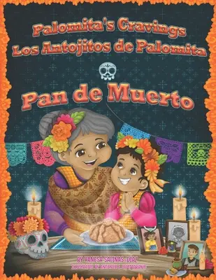 Les envies de Palomita Los Antojitos de Palomita : Pan de Muerto - Palomita's Cravings Los Antojitos de Palomita: Pan de Muerto