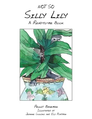 Pas si bête Lily : un livre à lire pour moi - Not so Silly Lily: A Read-To-Me Book