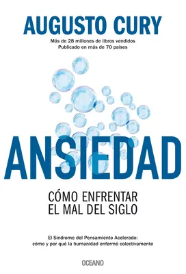 Ansiedad : Comment combattre le mal du siècle - Ansiedad: Cmo Enfrentar El Mal del Siglo