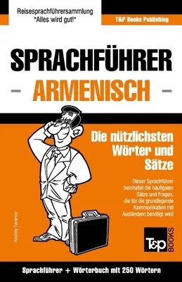 Sprachfhrer Deutsch-Armenisch et Mini-Wrterbuch avec 250 mots - Sprachfhrer Deutsch-Armenisch und Mini-Wrterbuch mit 250 Wrtern