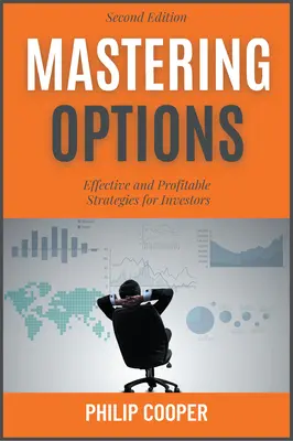 Maîtriser les options : Stratégies efficaces et rentables pour les investisseurs - Mastering Options: Effective and Profitable Strategies for Investors