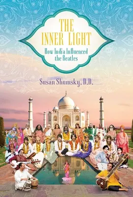 La lumière intérieure : comment l'Inde a influencé les Beatles - The Inner Light: How India Influenced the Beatles