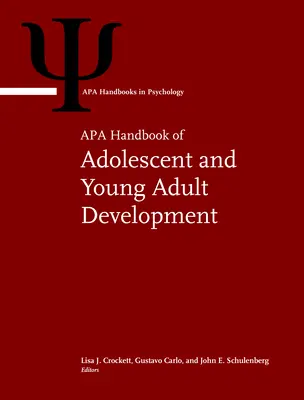 APA Handbook of Adolescent and Young Adult Development (Manuel de l'APA sur le développement des adolescents et des jeunes adultes) : Volume 1 - APA Handbook of Adolescent and Young Adult Development: Volume 1