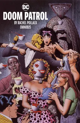 Doom Patrol par Rachel Pollack Omnibus - Doom Patrol by Rachel Pollack Omnibus