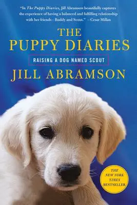 Le journal du chiot : Élever un chien nommé Scout - The Puppy Diaries: Raising a Dog Named Scout