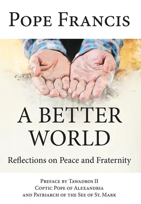 Un monde meilleur : Réflexions sur la paix et la fraternité - A Better World: Reflections on Peace and Fraternity