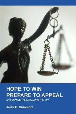 Espérer gagner - se préparer à perdre : et changer la loi en cours de route - Hope to Win - Prepare to Loose: and change the law along the way