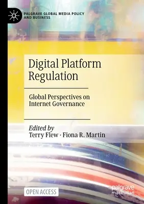 Réglementation des plateformes numériques : Perspectives mondiales sur la gouvernance de l'internet - Digital Platform Regulation: Global Perspectives on Internet Governance