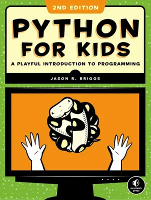 Python pour les enfants, 2e édition : Une introduction ludique à la programmation - Python for Kids, 2nd Edition: A Playful Introduction to Programming