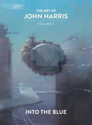 L'art de John Harris : Volume II - Into the Blue - The Art of John Harris: Volume II - Into the Blue