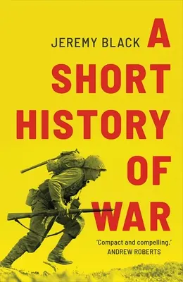 Une brève histoire de la guerre - A Short History of War