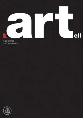 Kartell : 150 objets, 150 œuvres d'art - Kartell: 150 Items, 150 Artworks