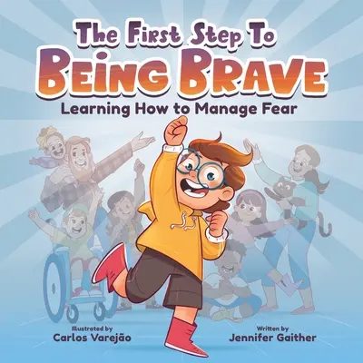 Le premier pas vers la bravoure : Apprendre à gérer sa peur - The First Step to Being Brave: Learning How to Manage Fear