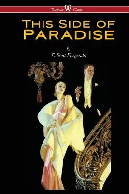De ce côté-ci du paradis (Wisehouse Classics Edition) - This Side of Paradise (Wisehouse Classics Edition)