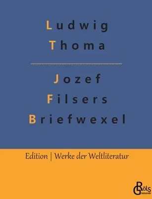 Le sortilège des lettres de Jozef Filser - Jozef Filsers Briefwexel