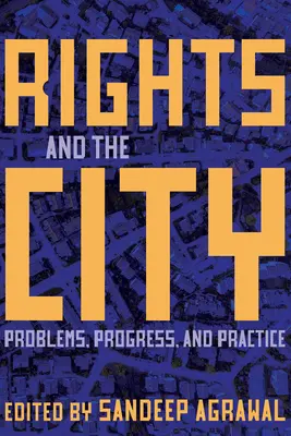 Les droits et la ville : Problèmes, progrès et pratiques - Rights and the City: Problems, Progress, and Practice