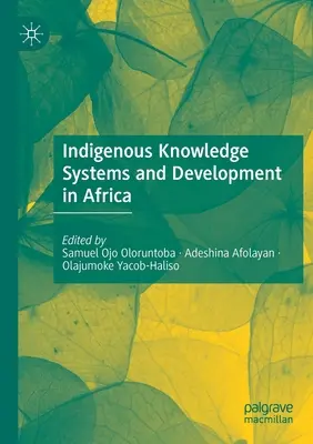 Systèmes de connaissances indigènes et développement en Afrique - Indigenous Knowledge Systems and Development in Africa