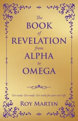 Le livre de l'Apocalypse, de l'Alpha à l'Oméga - The Book of Revelation from Alpha to Omega