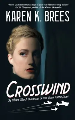Crosswind : Les aventures de Katrin Nissen, agent du MI6 pendant la Seconde Guerre mondiale - Crosswind: The WWII Adventures of MI6 Agent Katrin Nissen