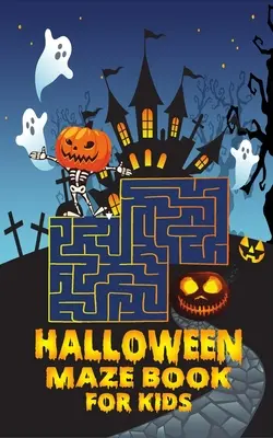 Livre de labyrinthe d'Halloween pour enfants : Livre de jeux pour les tout-petits / Livres d'Halloween pour les enfants - Halloween maze book for kids: Game Book for Toddlers / Kids Halloween Books