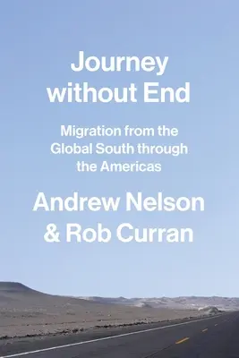 Voyage sans fin : Les migrations du Sud à travers les Amériques - Journey Without End: Migration from the Global South Through the Americas