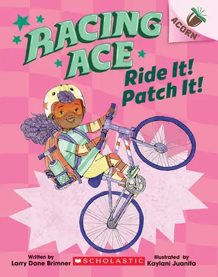 Roulez ! Patch It ! Un livre sur les glands (L'As de la course #3) - Ride It! Patch It!: An Acorn Book (Racing Ace #3)