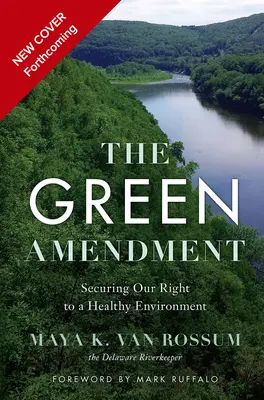 L'amendement vert : Le combat du peuple pour un environnement propre, sûr et sain - The Green Amendment: The People's Fight for a Clean, Safe, and Healthy Environment