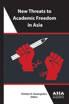 Nouvelles menaces pour la liberté académique en Asie - New Threats to Academic Freedom in Asia