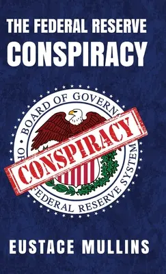 La Conspiration de la Réserve Fédérale Hardcover - The Federal Reserve Conspiracy Hardcover