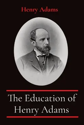 L'éducation de Henry Adams - The Education of Henry Adams