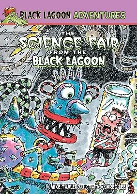 La foire scientifique du Lagon Noir - Science Fair from the Black Lagoon