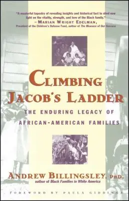 Grimper l'échelle de Jacob : L'héritage durable des familles afro-américaines - Climbing Jacob's Ladder: The Enduring Legacies of African-American Families