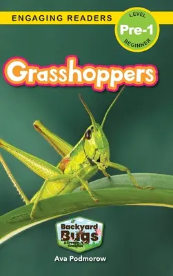 Les sauterelles : Insectes et bestioles de l'arrière-cour (Engaging Readers, niveau pré-1) - Grasshoppers: Backyard Bugs and Creepy-Crawlies (Engaging Readers, Level Pre-1)