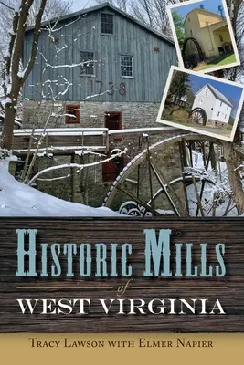 Moulins historiques de Virginie occidentale - Historic Mills of West Virginia